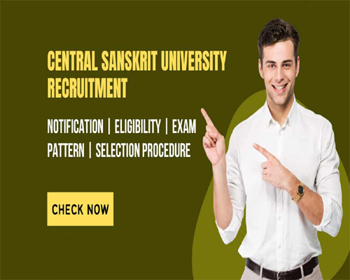 Central Sanskrit University is recruiting for the posts of non-teaching, how long to apply